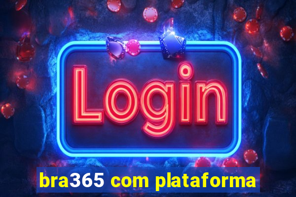 bra365 com plataforma
